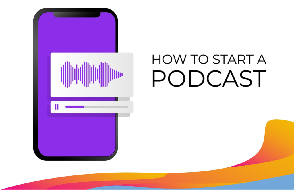 How To Start A Podcast